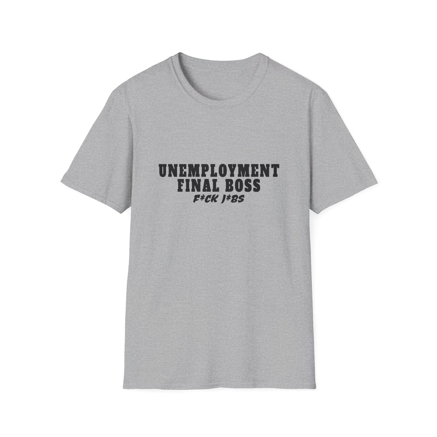 Unemployment final boss shirt