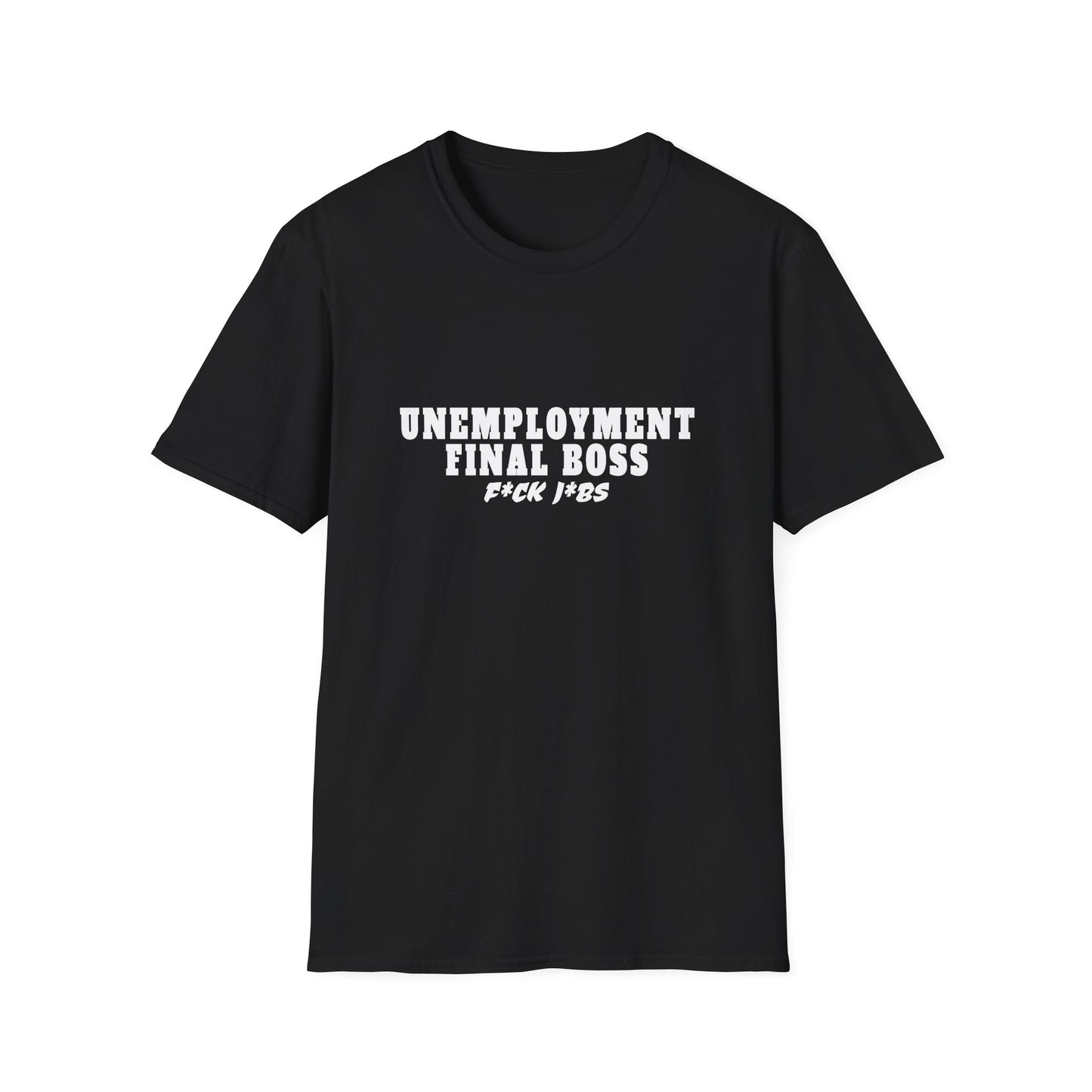 Unemployment final boss shirt