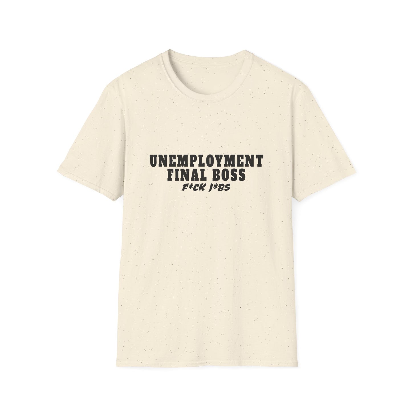 Unemployment final boss shirt