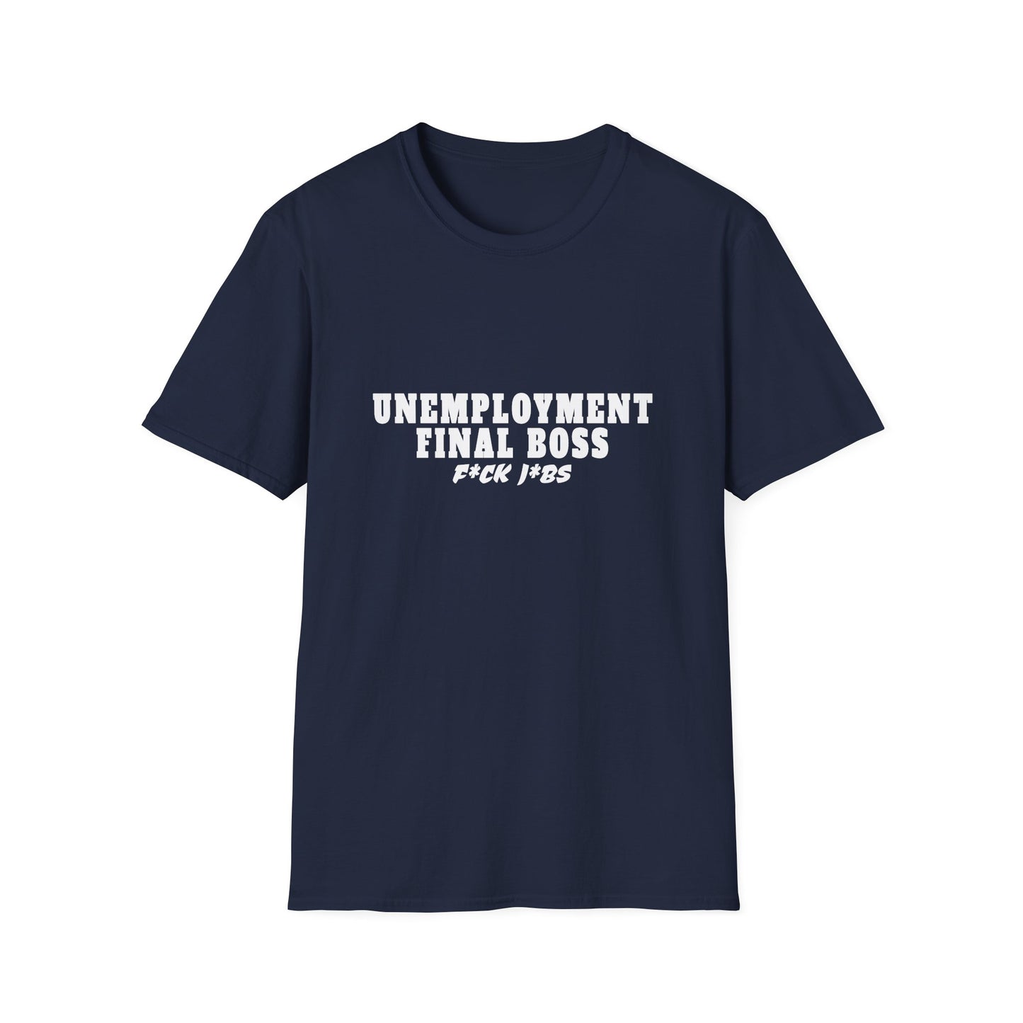 Unemployment final boss shirt