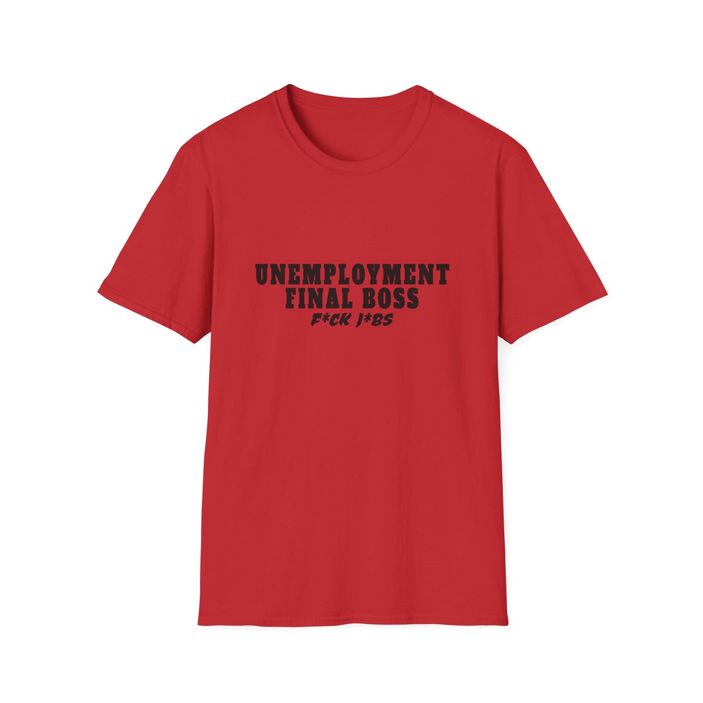 Unemployment final boss shirt