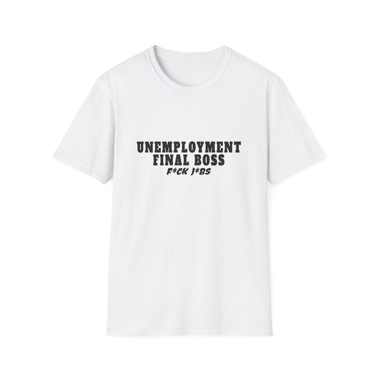 Unemployment final boss shirt