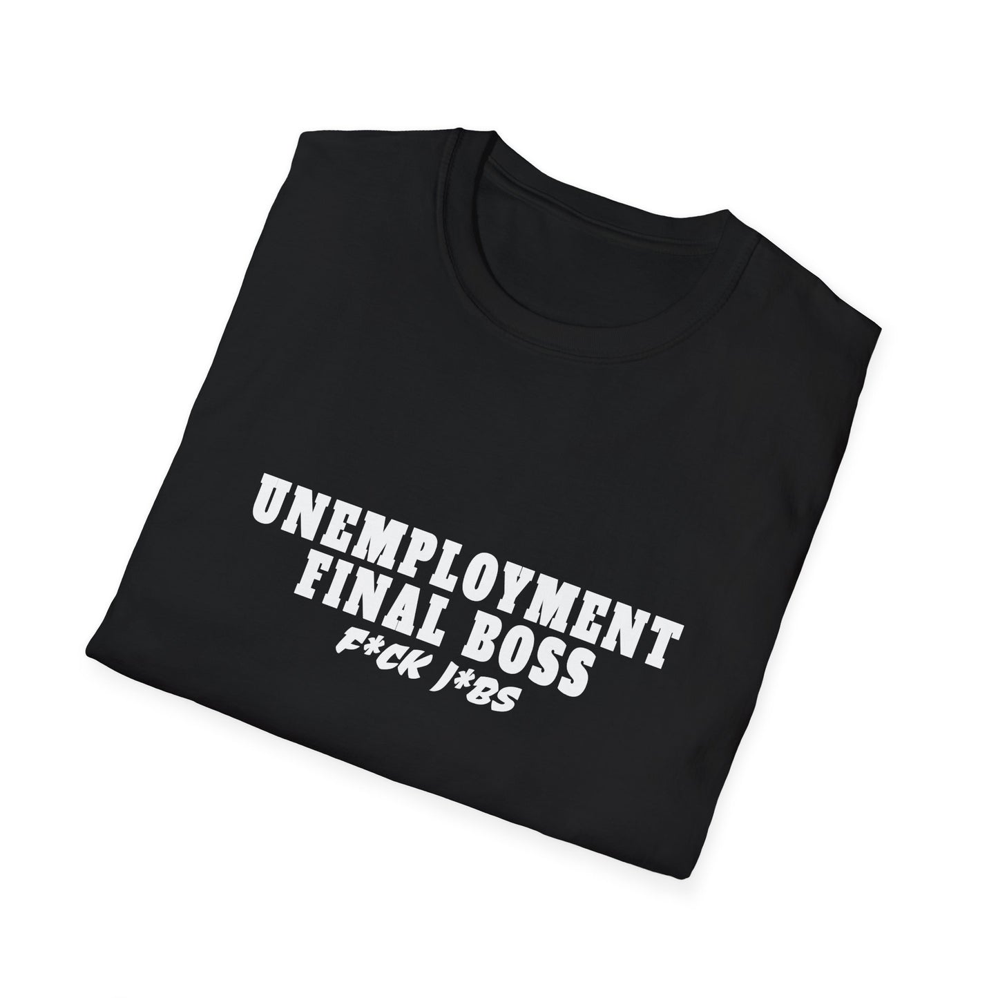 Unemployment final boss shirt